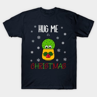 Hug Me It's Christmas - Cute Cactus In Christmas Holly Pot T-Shirt
